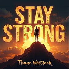 Cover image for Stay Strong: The Secrets to Perseverance and Success