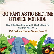 Imagen de portada para 30 Fantastic Bedtime Stories for Kids