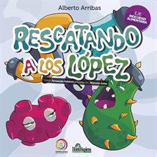 Cover image for Rescatando a Los Lopez