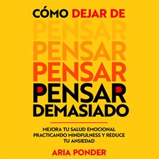Cover image for Cómo dejar de pensar demasiado