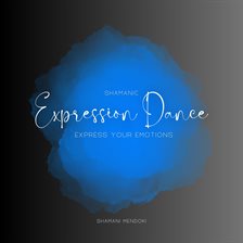 Cover image for Shamanic Expression Dance - Express Your Emotions