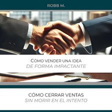 Cover image for Cómo Vender Una Idea De Forma Impactante