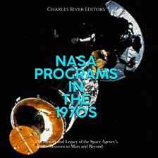 Cover image for NASA Programs in the 1970s: The History and Legacy of the Space Agency's Missions to Mars and Beyond