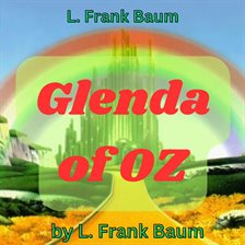 Imagen de portada para L. Frank Baum: Glenda of Oz