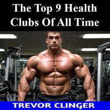 Cover image for The Top 9 Health Clubs of All Time