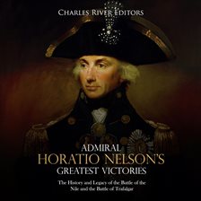 Cover image for Admiral Horatio Nelson's Greatest Victories