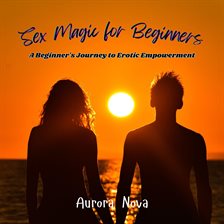 Cover image for Sex Magic for Beginners