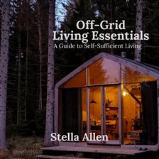 Cover image for Off-grid Living Essentials
