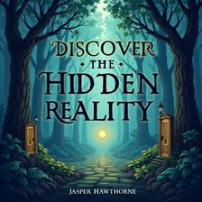 Imagen de portada para Discover the Hidden Reality: Exploring the Holographic Universe