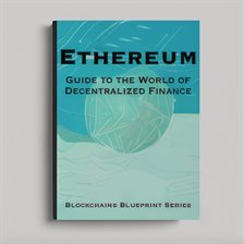 Cover image for Ethereum: Guide to the World of Decentralized Finance