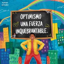 Cover image for Optimismo Una Fuerza Inquebrantable