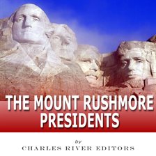 Cover image for The Mount Rushmore Presidents