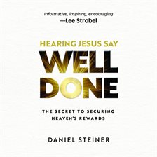 Cover image for Hearing Jesus Say, "Well Done"