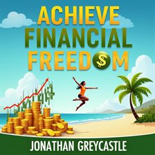 Cover image for Achieve Financial Freedom: 5 Steps to Take Control of Your Money