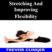 Cover image for Stretching and Improving Flexibility