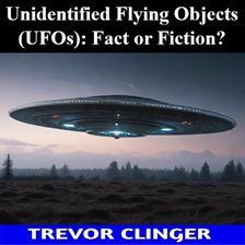 Cover image for Unidentified Flying Objects (UFOs): Fact or Fiction?