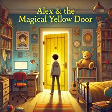 Cover image for Alex & the Magical Yellow Door