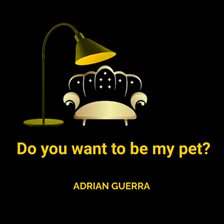 Imagen de portada para Do You Want to Be My Pet
