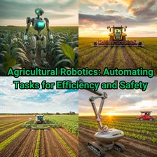 Cover image for Agricultural Robotics: Automating Tasks for Efficiency and Safety