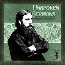 Imagen de portada para Unspoken Sermons, Series 3