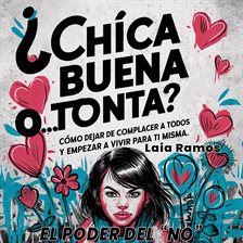 Cover image for ¿Chica buena o...tonta? El poder del "NO"