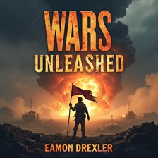 Cover image for Wars Unleashed: The Descent into Total Destruction