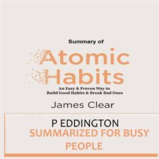 Imagen de portada para The Atomic Habits Summarized for Busy People.