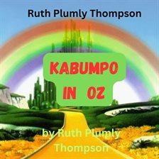 Imagen de portada para Ruth Plumly Thompson: Kabumpo in Oz