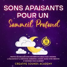 Cover image for Sons Apaisants pour un Sommeil Profond: Profitez des Meilleurs Sons Non Répétitifs Idéaux pour l