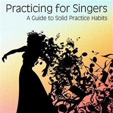 Imagen de portada para Practicing for Singers