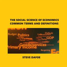 Cover image for The Social Science of Economics Common Terms and Definitions