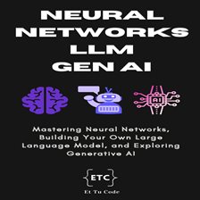 Cover image for Neural Networks, Llm & Gen Ai