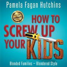 Imagen de portada para How to Screw Up Your Kids