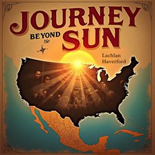 Imagen de portada para Journey Beyond the Sun: America's Untold Migration Story