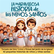 Cover image for La maravillosa historia de los niños santos