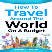 Imagen de portada para How to Travel Around the World on a Budget
