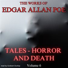 Imagen de portada para The Works Of Edgar Allan Poe - Volume 6 - Tales - Horror And Death