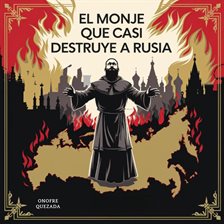 Cover image for El Monje Que Casi Destruye a Rusia