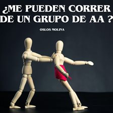 Cover image for ¿Me pueden correr de un grupo de AA ?