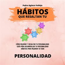 Imagen de portada para Hábitos que resaltan tu personalidad