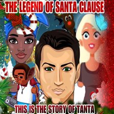 Cover image for The Legend of Santa Clause: This Is the Story of Tanta