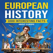 Cover image for European History: 1000 Interesting Facts About Europe