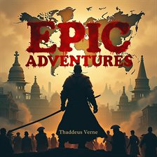 Cover image for Epic Adventures: Genghis Khan's Impact on Today's World