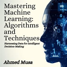 Imagen de portada para Mastering Machine Learning: Algorithms and Techniques