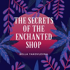 Cover image for The Secrets of the Enchanted Shop