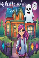 Cover image for My Best Friend Is a Ghost