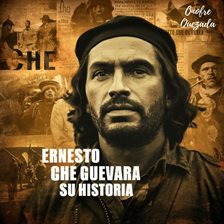 Cover image for Ernesto Che Guevara Su Historia