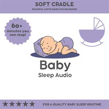 Cover image for Soft Cradle: Peaceful White Noise for Newborns