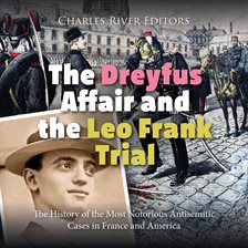 Cover image for The Dreyfus Affair and the Leo Frank Trial: The History of the Most Notorious Antisemitic Cases in