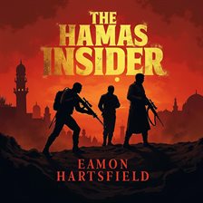 Imagen de portada para The Hamas Insider: A Thrilling Tale of Betrayal and Survival